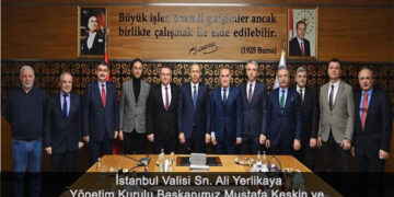 İstanbul Valisi Sn. Ali Yerlikaya, Yönetim Kurulu Başkanımız Mustafa Keskin ve Yönetim Kurulu üyelerimizle bir araya geldi